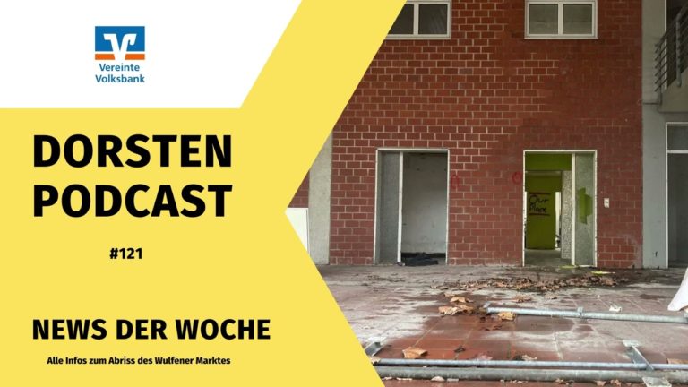 #121 News der Woche: Abriss des Wulfener Marktes hat begonnen, Keine Maskenpflicht mehr im ÖPNV und Karnevalspartys auf Fürst Leopold
