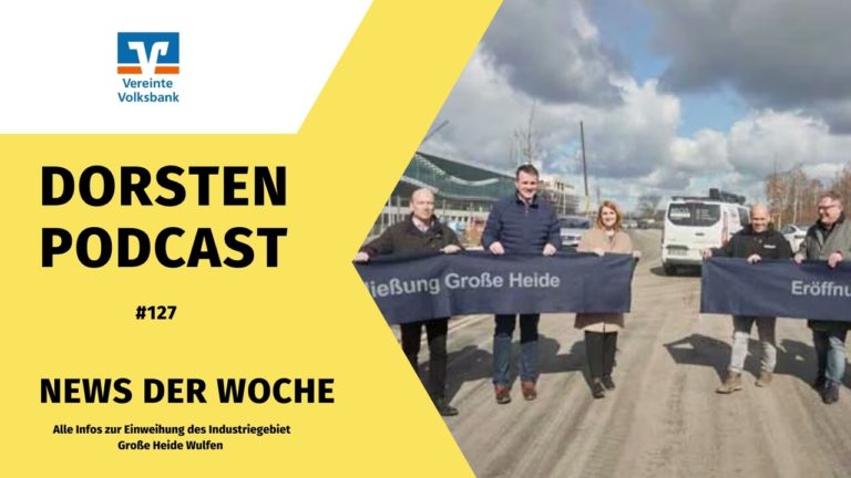 #127 News der Woche: Industriegebiet bei Levis wächst, Steigerlied ist UNESCO Weltkulturerbe und Planungen zum Maifest am Wulfener Wappenbaum